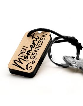 „Holzart“ Schlüsselanhänger mit Gravur
„Holzart“ Schlüsselanhänger mit Gravur  Den Moment genießen